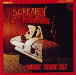 Screamin' Jay Hawkins : What That Is!